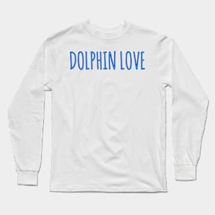 Dolphin love Long Sleeve T-Shirt